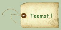 Teemat !