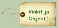 Vinkit & Ohjeet !